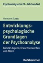 Entwicklungspsychologische Grundlagen der Psychoanalyse - Band 2: Jugend, Erwachsenwerden und Altern