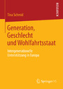 Generation, Geschlecht und Wohlfahrtsstaat - Intergenerationelle Unterstützung in Europa