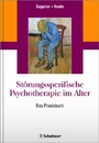 Störungsspezifische Psychotherapie im Alter - Das Praxisbuch